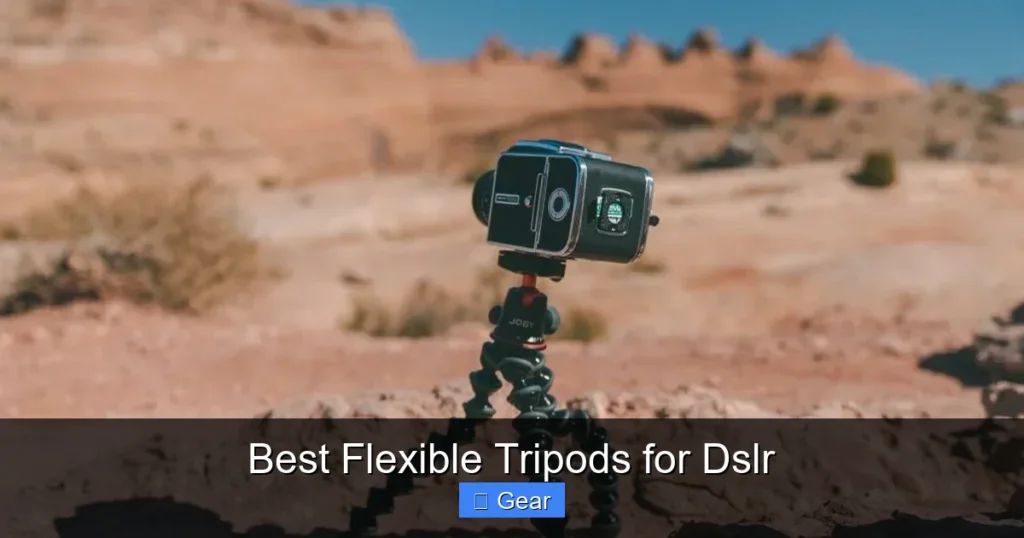 Best Flexible Tripods for Dslr