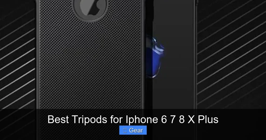 Best Tripods for Iphone 6 7 8 X Plus