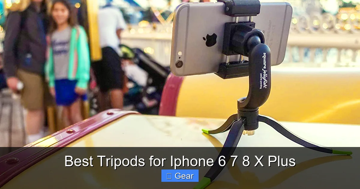 Best Tripods for Iphone 6 7 8 X Plus