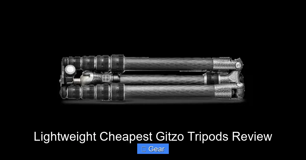 Lightweight Cheapest Gitzo Tripods Review