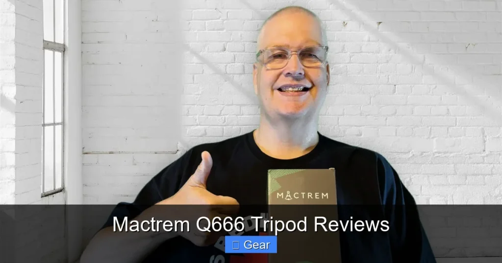 Mactrem Q666 Tripod Reviews